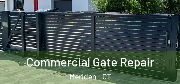 Commercial Gate Repair Meriden - CT