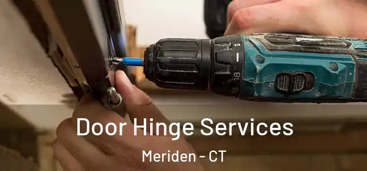 Door Hinge Services Meriden - CT