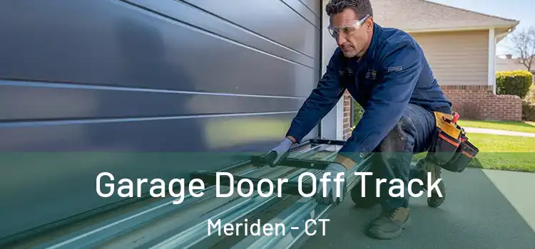  Garage Door Off Track Meriden - CT