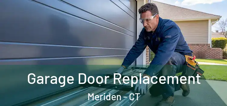  Garage Door Replacement Meriden - CT