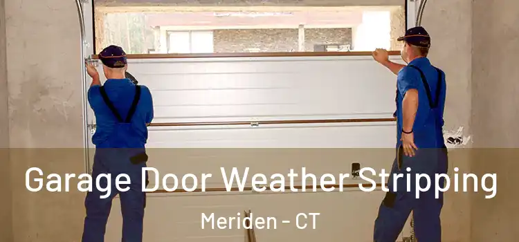  Garage Door Weather Stripping Meriden - CT