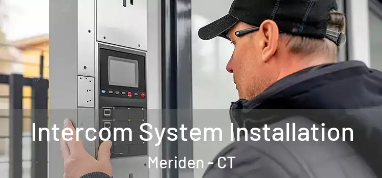 Intercom System Installation Meriden - CT