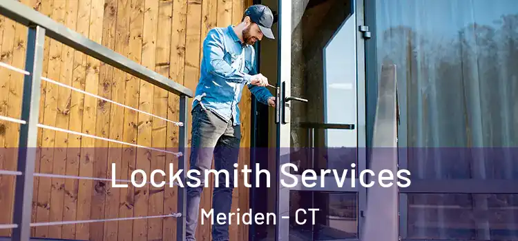 Locksmith Services Meriden - CT