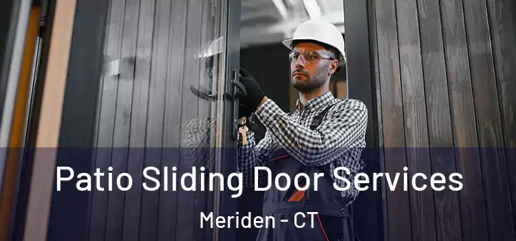 Patio Sliding Door Services Meriden - CT