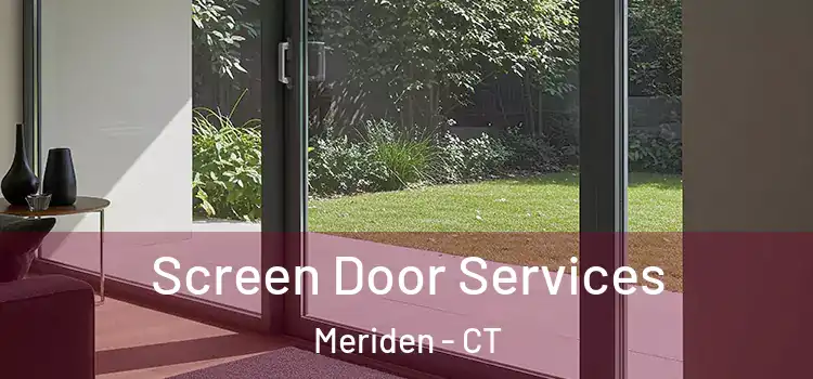 Screen Door Services Meriden - CT