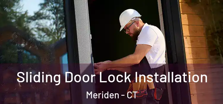 Sliding Door Lock Installation Meriden - CT