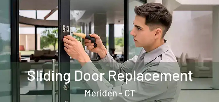 Sliding Door Replacement Meriden - CT