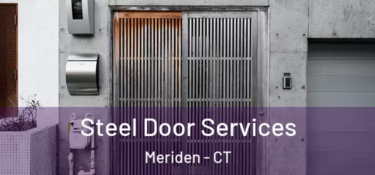 Steel Door Services Meriden - CT